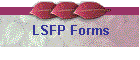 LSFP Forms