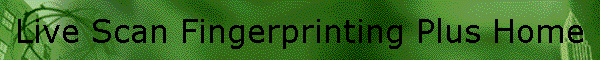 Live Scan Fingerprinting Plus Home