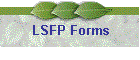 LSFP Forms